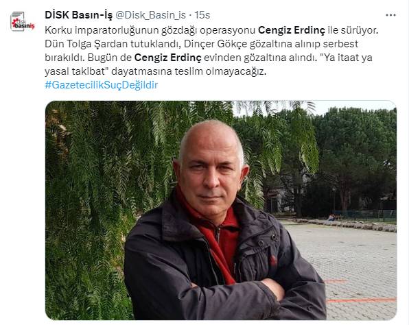 Kısa Dalga yazarı Cengiz Erdinç'in gözaltına alınmasına tepki yağdı: Çete değil gazeteci avı başlattılar! 6