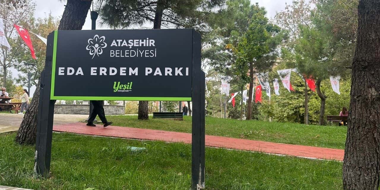 Ataşehir’de Eda Erdem’in adını taşıyan parkın açılışı yapıldı