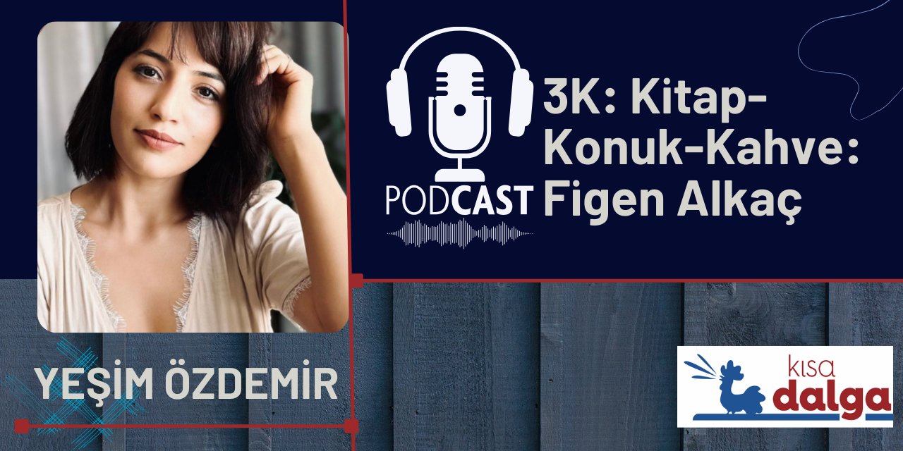 Kitap-Konuk-Kahve: Figen Alkaç