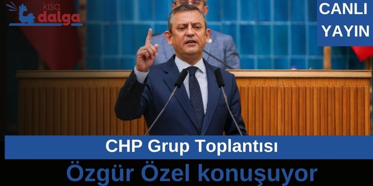 Özgür Özel, grup toplantısında konuşuyor - CANLI