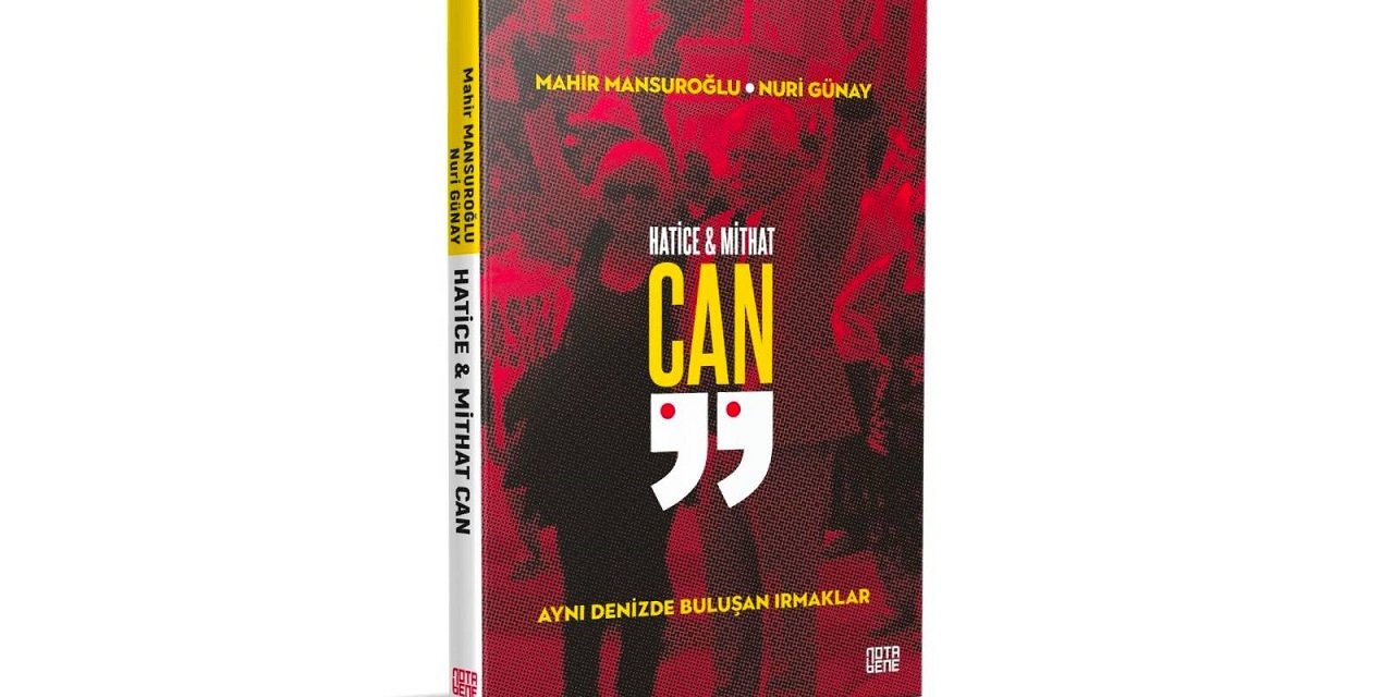 Mahir Mansuroğlu ve Nuri Günay'dan yeni kitap: Hatice ve Mithat Can