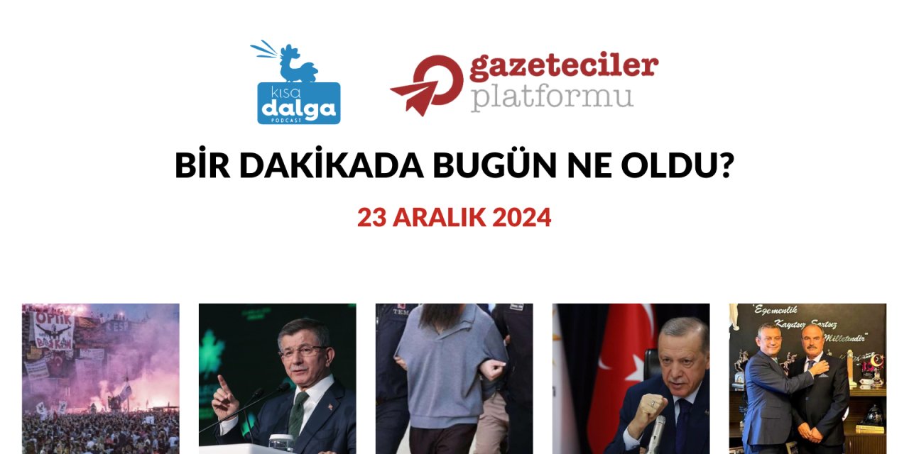 Bir dakikada bugün ne oldu?