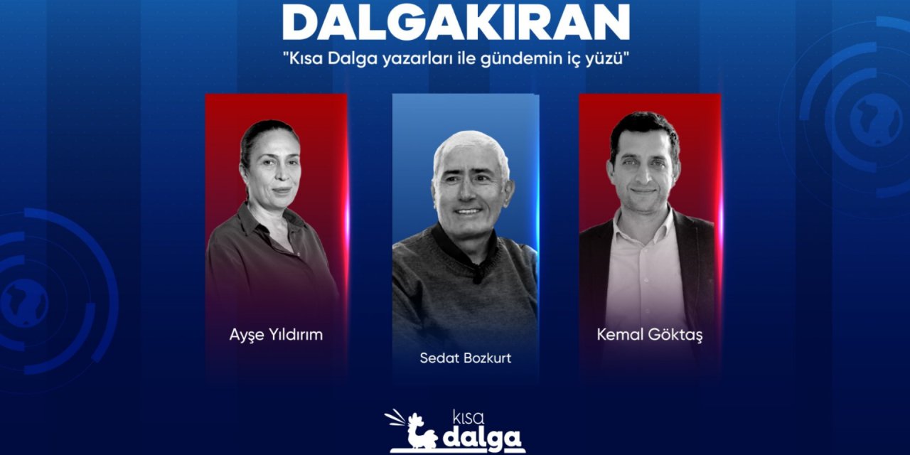 Dalgakıran: Yeni süreçte ne oluyor?