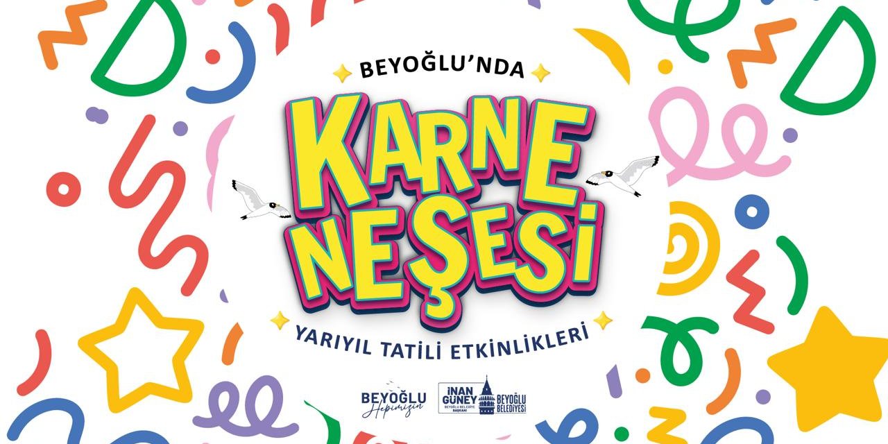 Beyoğlu'nda 'Karne Neşesi' etkinlikleri başlıyor