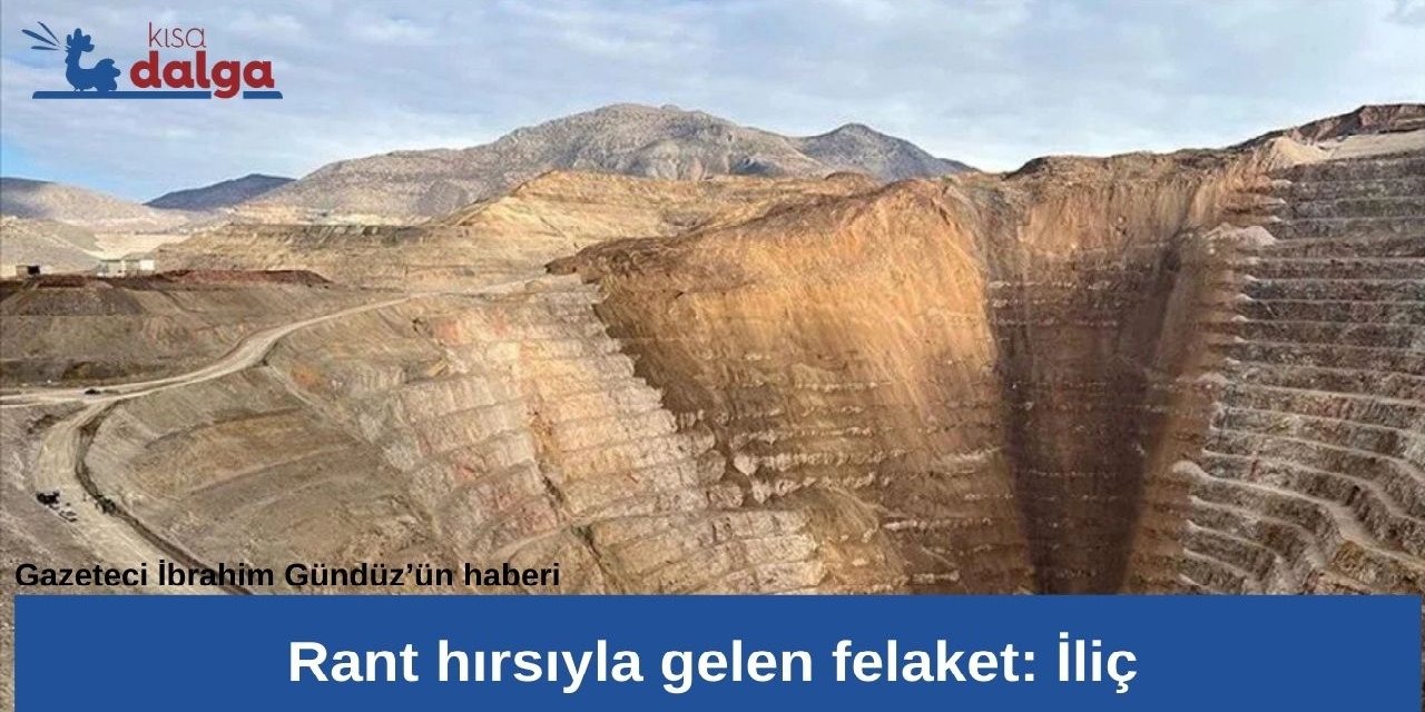 Araştırma dosyası | Rant hırsıyla gelen felaket: İliç
