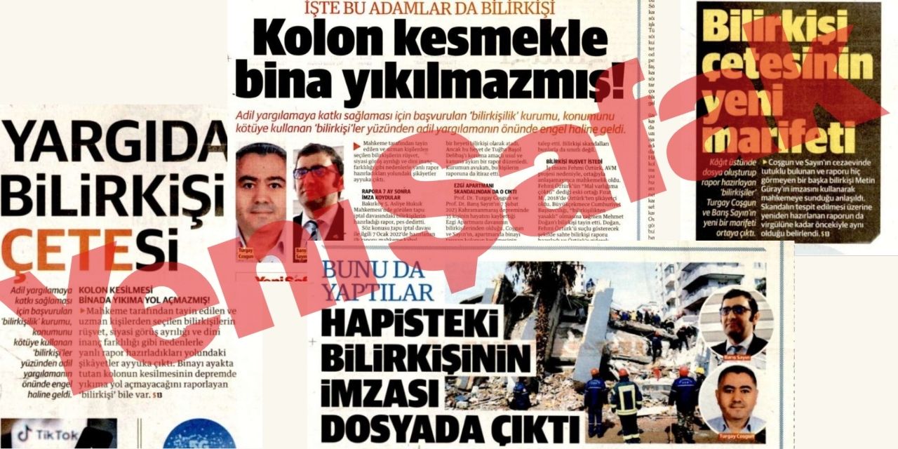2 bilirkişiyi 'Çeteci', 'Rüşvetçi' ilan eden Yeni Şafak'ın derdi kişiselmiş