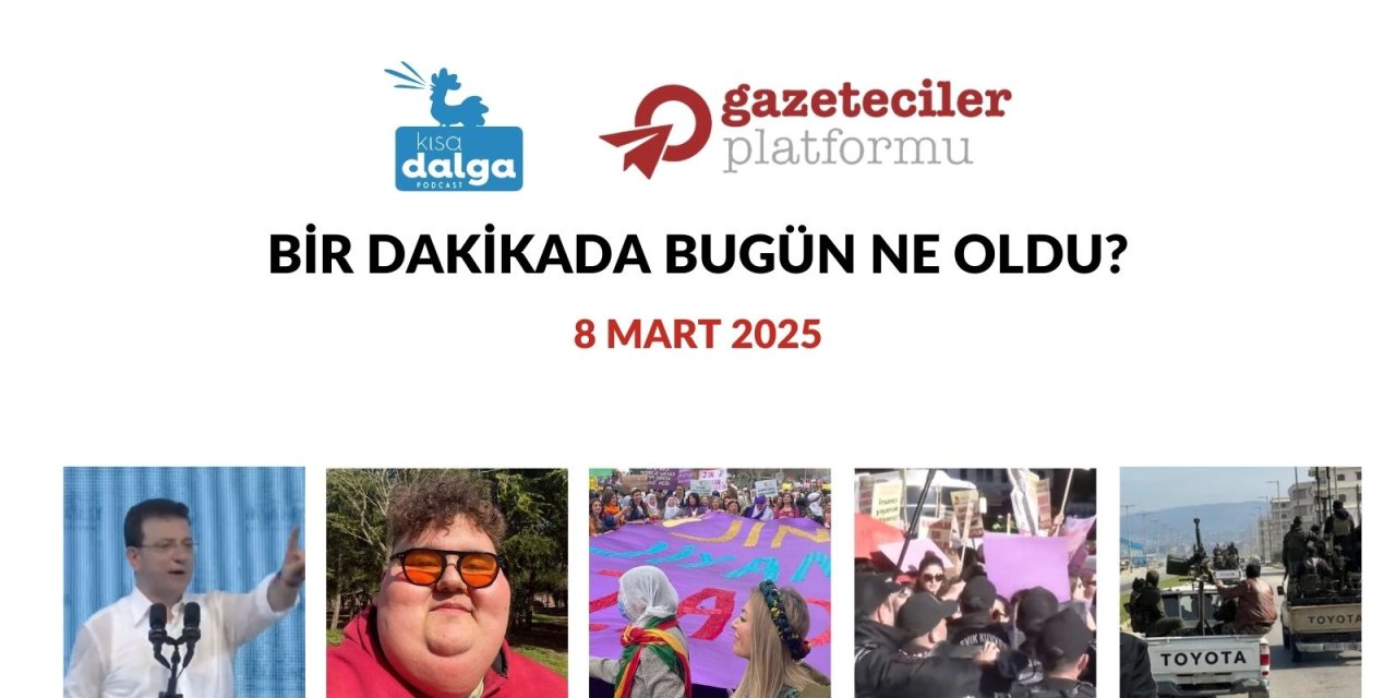 Bir dakikada bugün ne oldu?