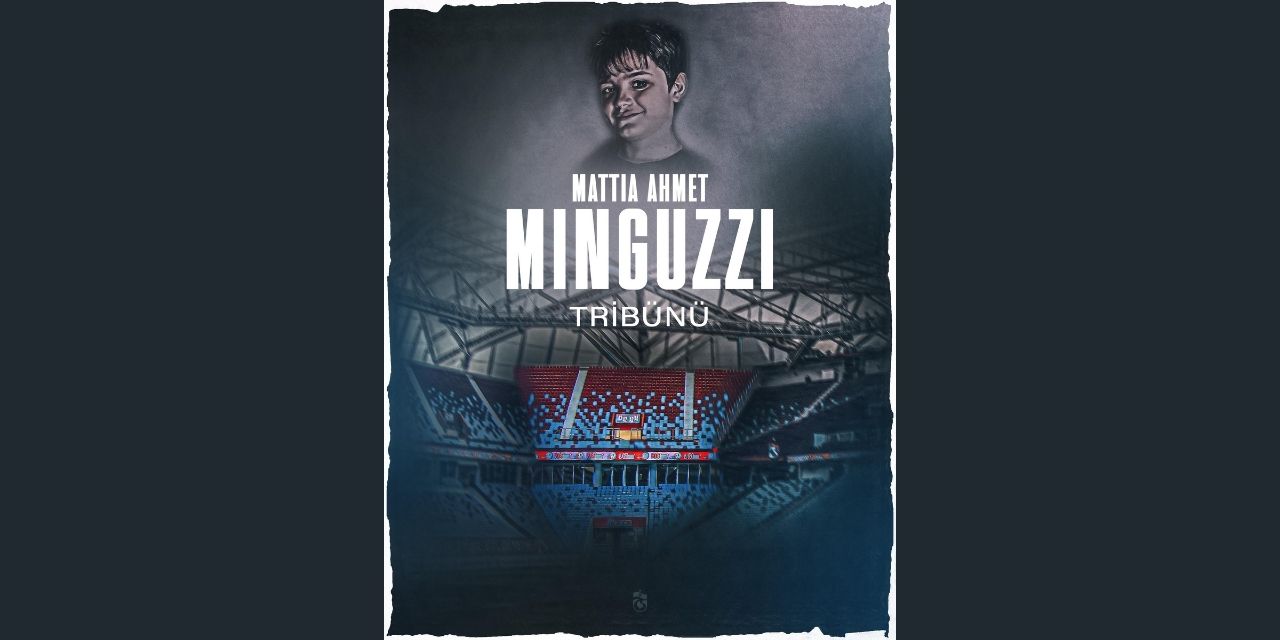 Mattia Ahmet Minguzzi'nin adı tribünde yaşayacak