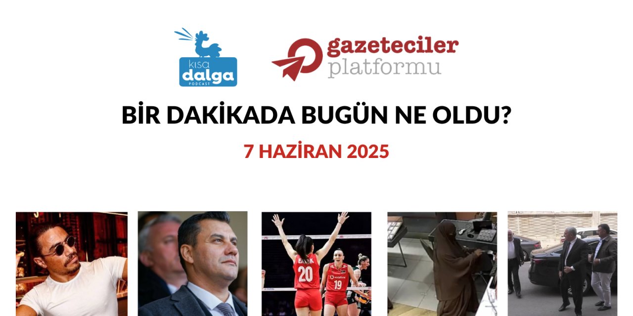 Bir dakikada bugün ne oldu?