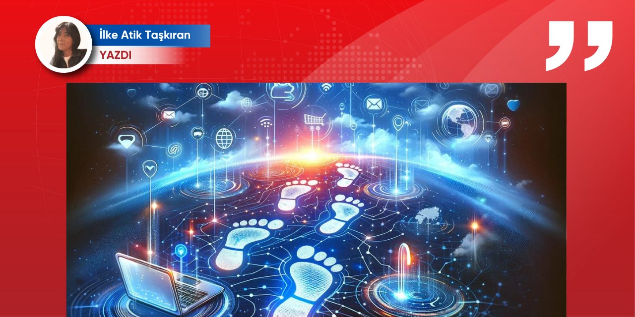 Sessizce yazılan bir sicil: Dijital izler