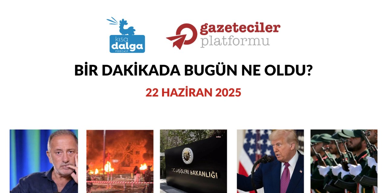 Bir dakikada bugün ne oldu?