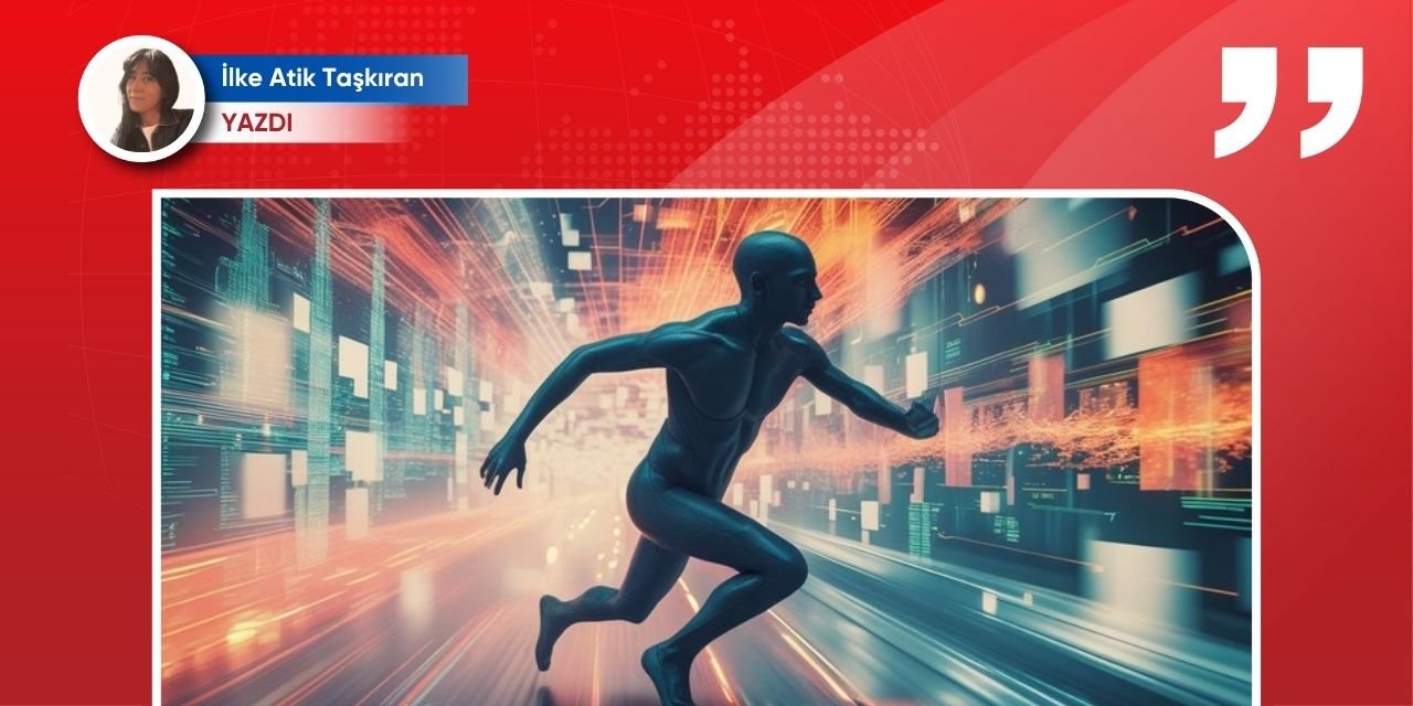 Hızlanıyoruz, ama hiçbir şeye yetişemiyoruz!