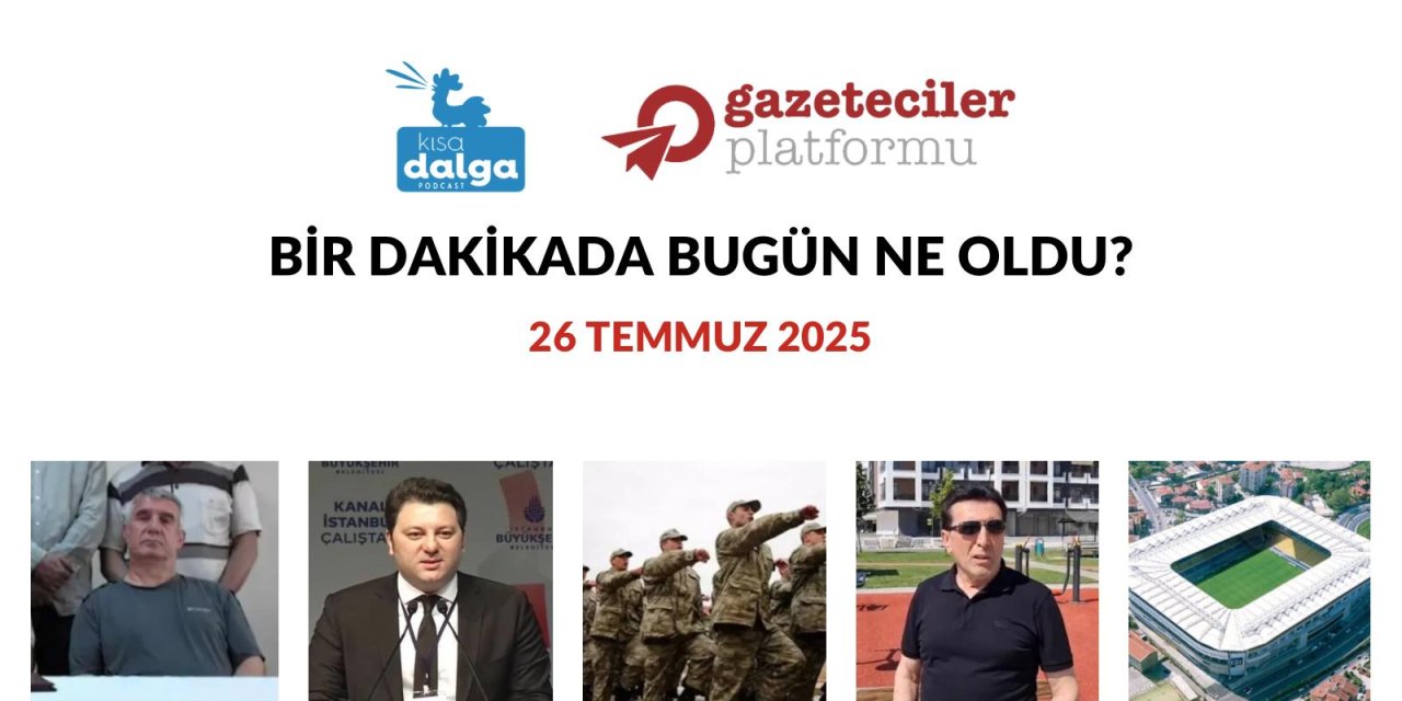Bir dakikada bugün ne oldu?