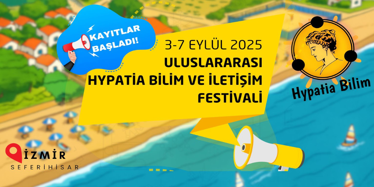 Uluslararası Hypatia Bilim ve İletişim Festivali için geri sayım başladı