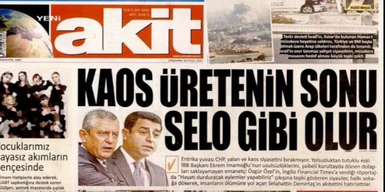 Yeni Akit'ten Özgür Özel'e tehdit: 'Sonu Selo gibi olur'