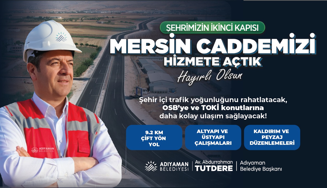 Adıyaman Belediye Başkanı Abdurrahman Tutdere: Şehrimizin ikinci kapısını açtık