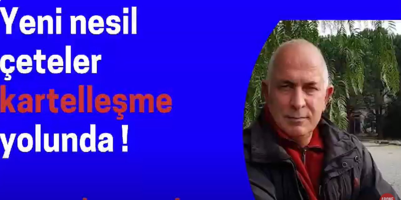 Yeni nesil çeteler kartelleşme yolunda