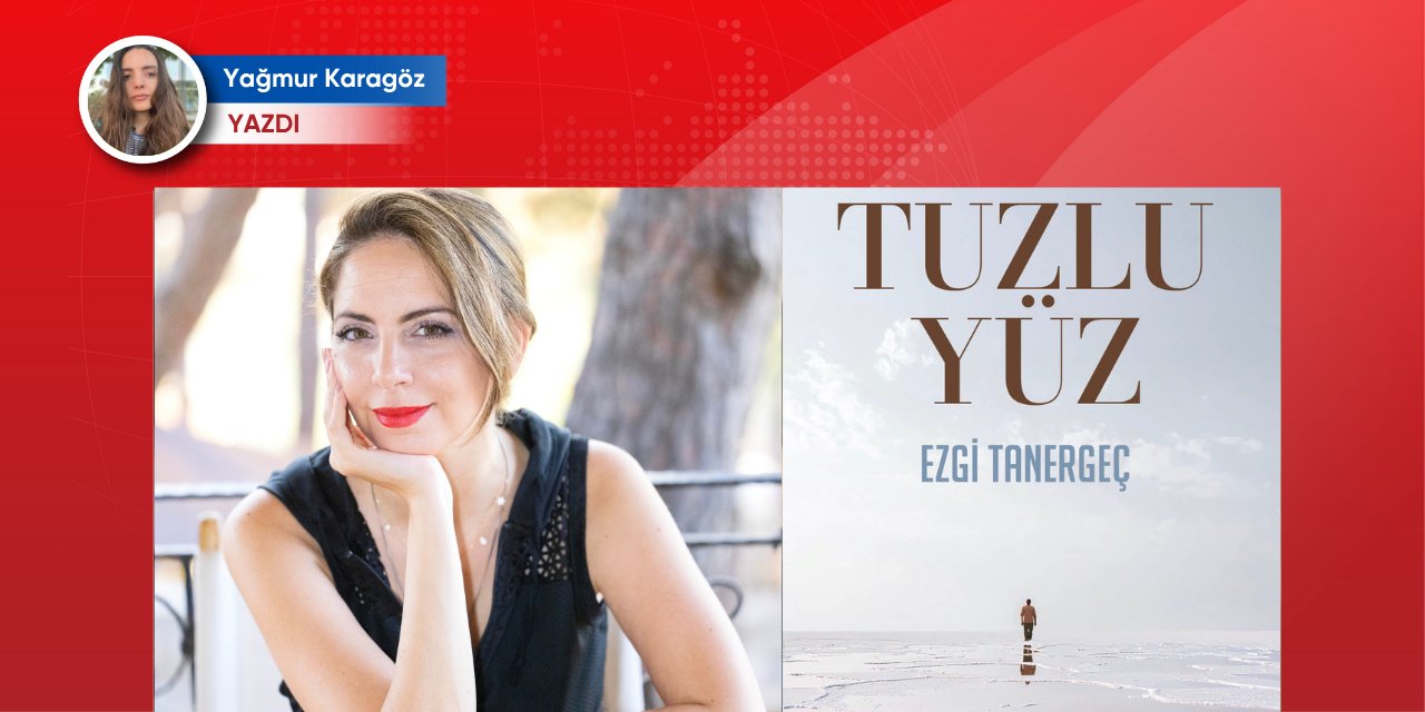 Ezgi Tanergeç ile Tuzlu Yüz’e dair: “Tuzun kendisi beni içine çekti”