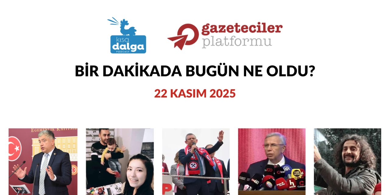 1 dakikada bugün ne oldu? (22 Kasım 2025)