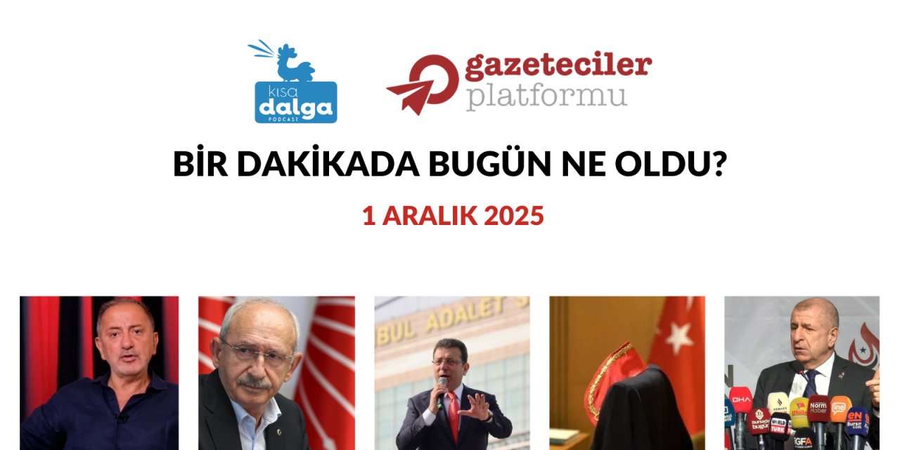 Bir dakikada bugün ne oldu?