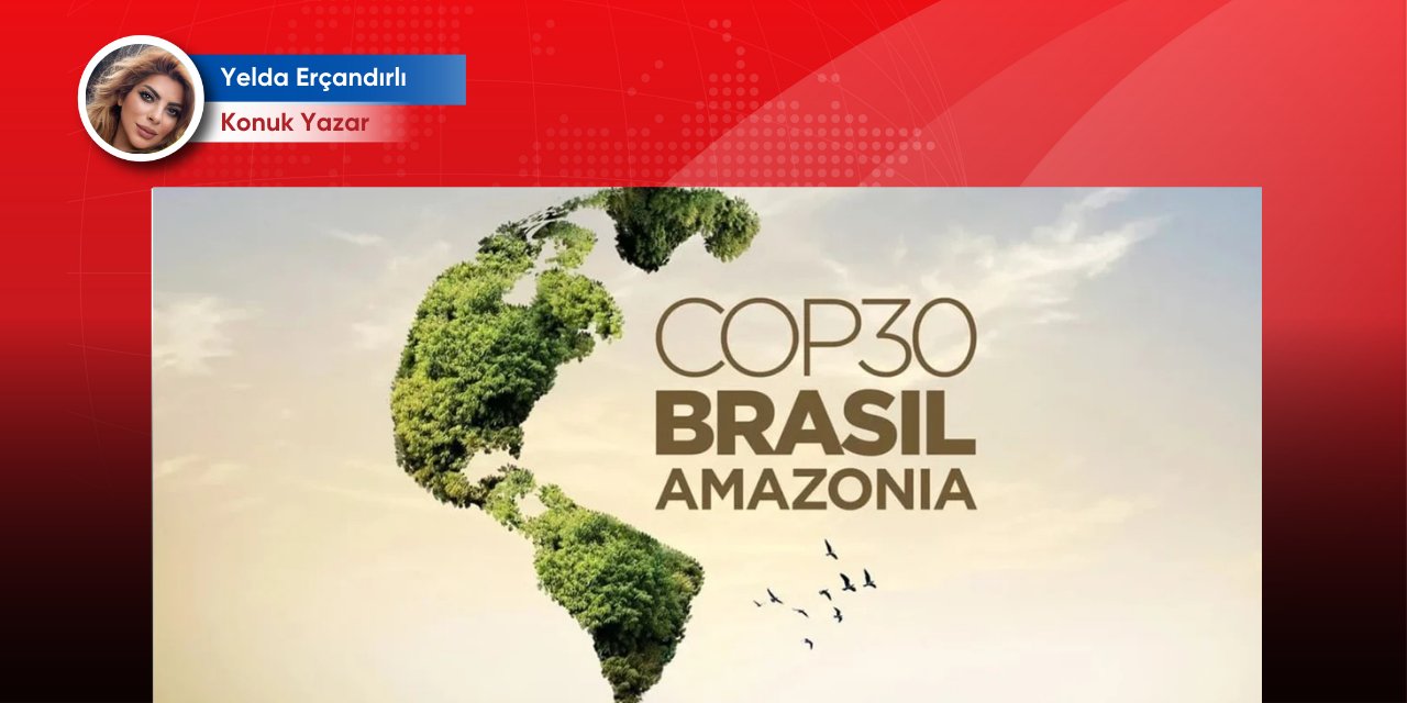 Amazon’da COP30: Yeşil geçiş rejiminde sınıfsal ve jeopolitik süreklilik ile değişim