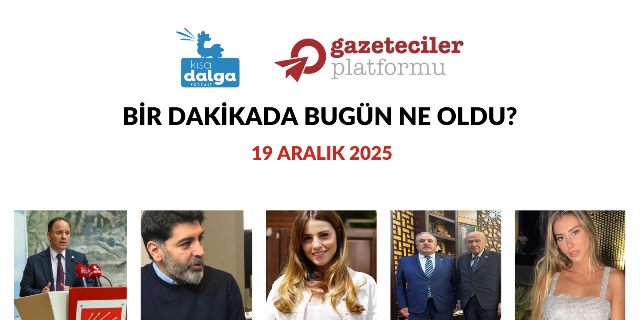Bir dakikada bugün ne oldu?