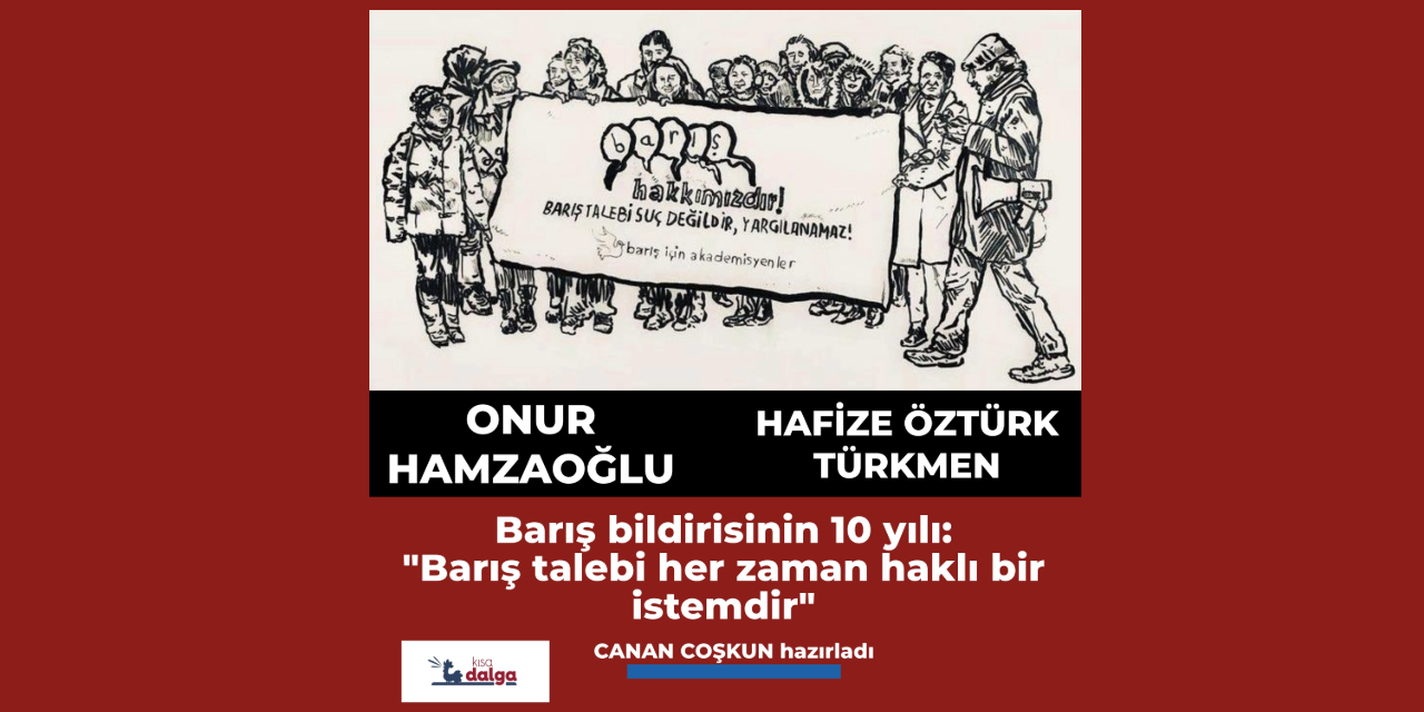 Barış Bildirisinin 10 yılı: "Barış talebi her zaman haklı bir istemdir"