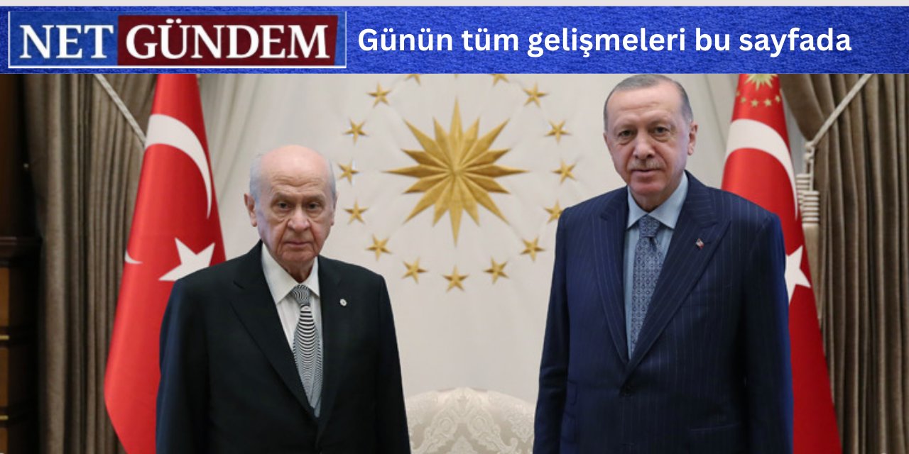 Cumhurbaşkanı Erdoğan, Devlet Bahçeli’yle görüşecek