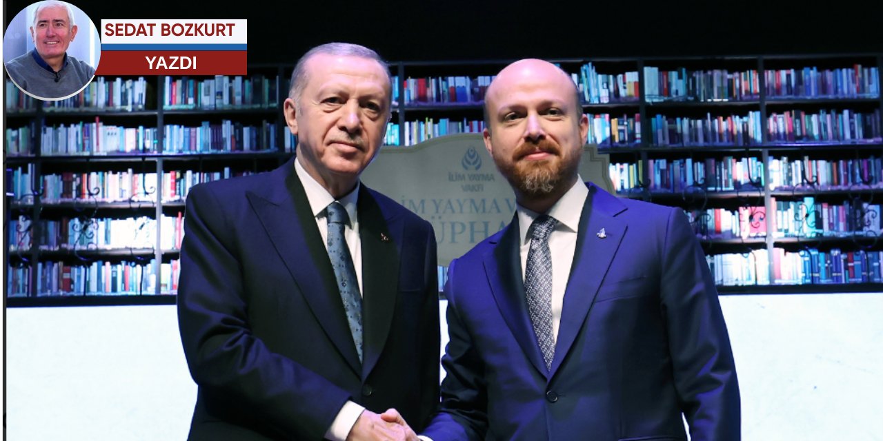 Erdoğan’ın, Bilal Erdoğan’lı planı