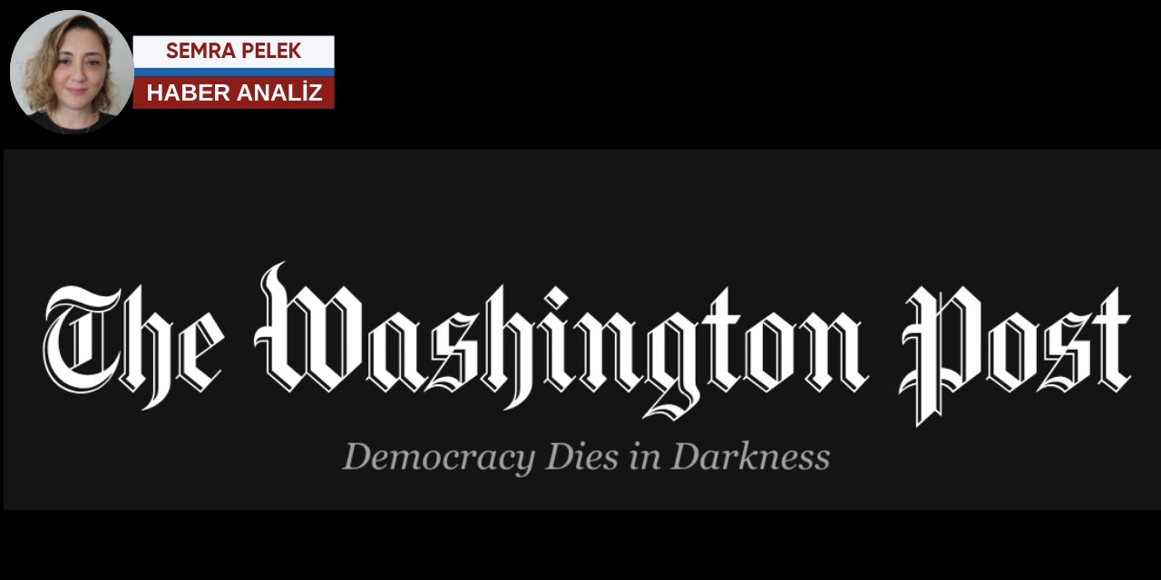 Washington Post’un ölümü: Türkiye’nin bildiği bir hikâye