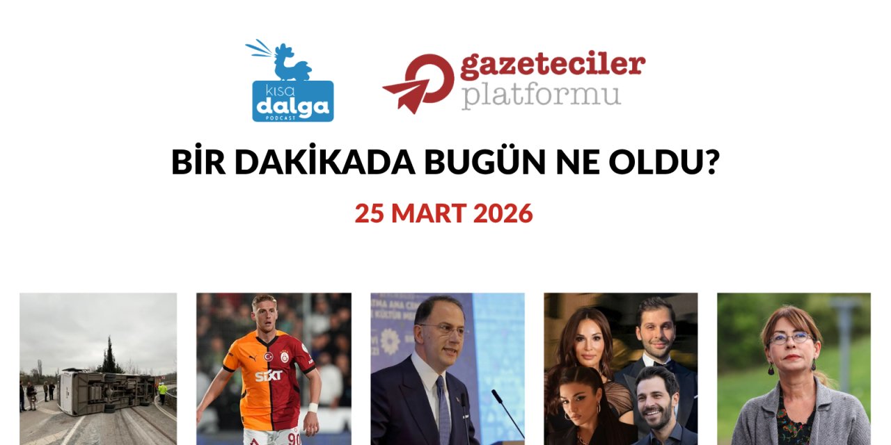 Bir dakikada bugün ne oldu?