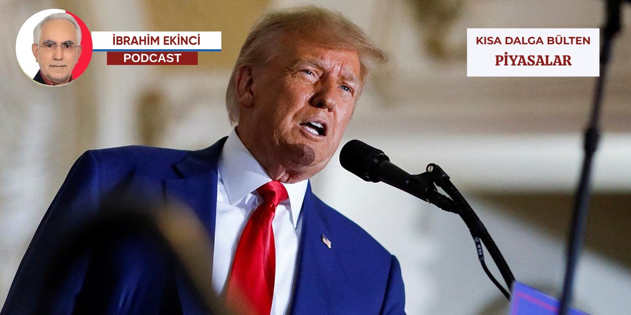 Piyasalarda bu hafta: Küresel ekonomi “Trumpflasyon”dan korkuyor