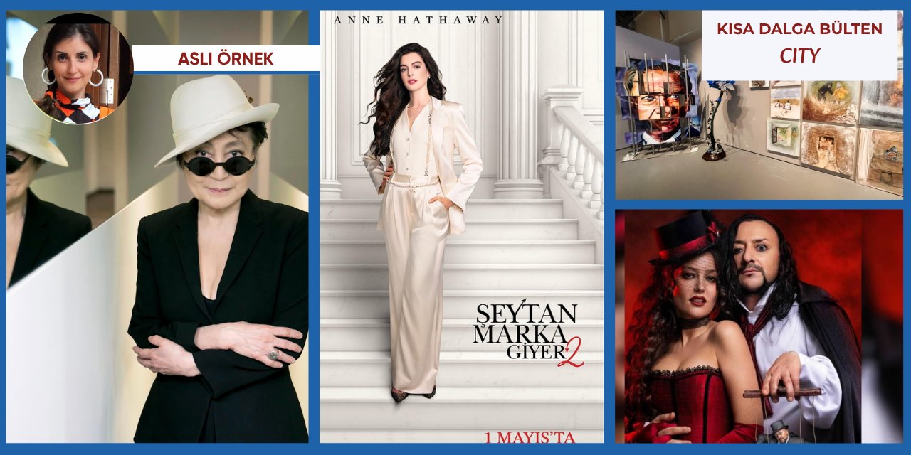 ‘Yoko Ono sergisi - Şeytan Marka Giyer 2’ geliyor - Lale zamanı