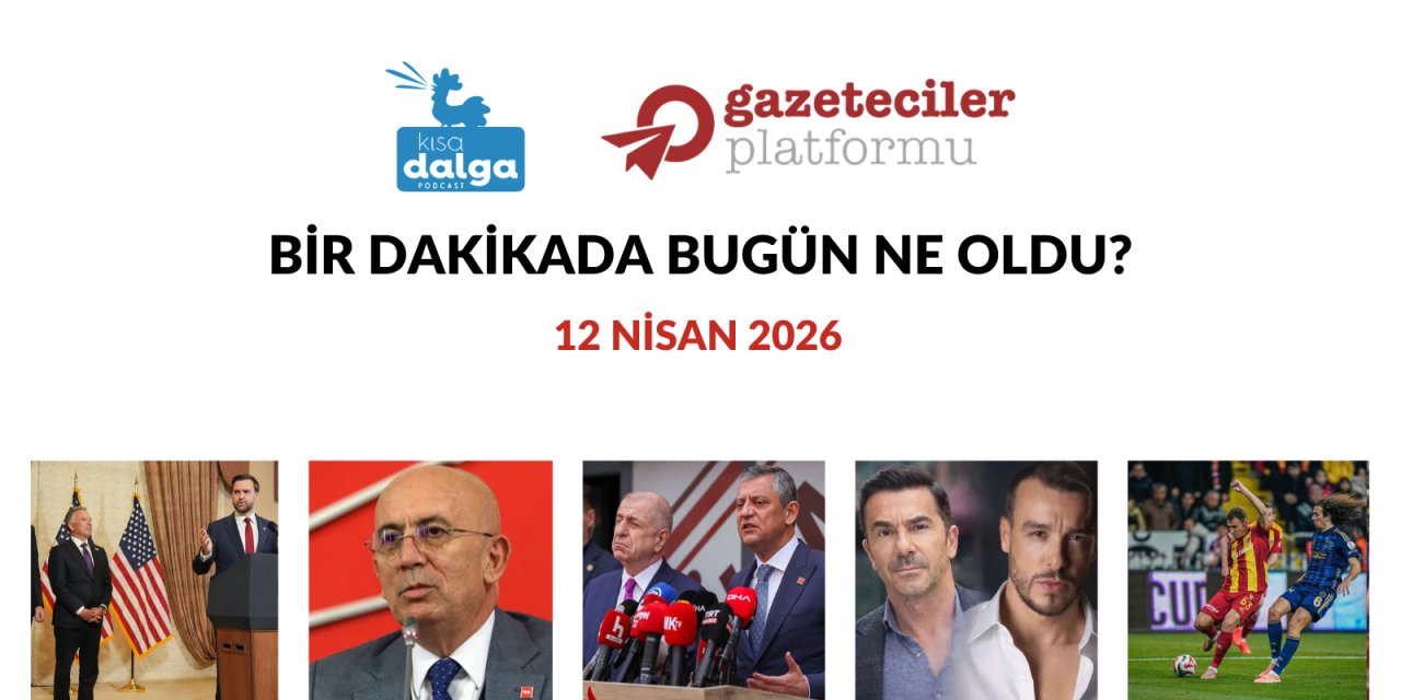 Bir dakikada bugün ne oldu?