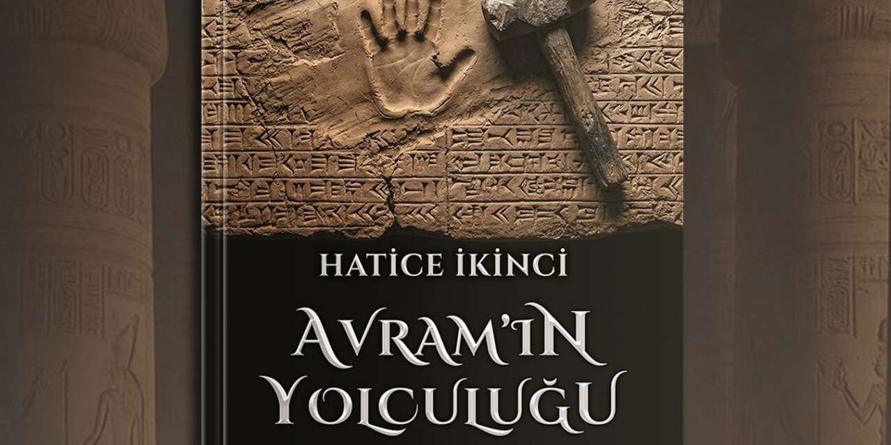 Kadim bir isyanın romanı: "Avram’ın Yolculuğu”
