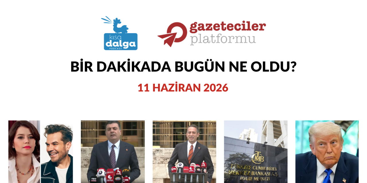 Bir dakikada bugün ne oldu?