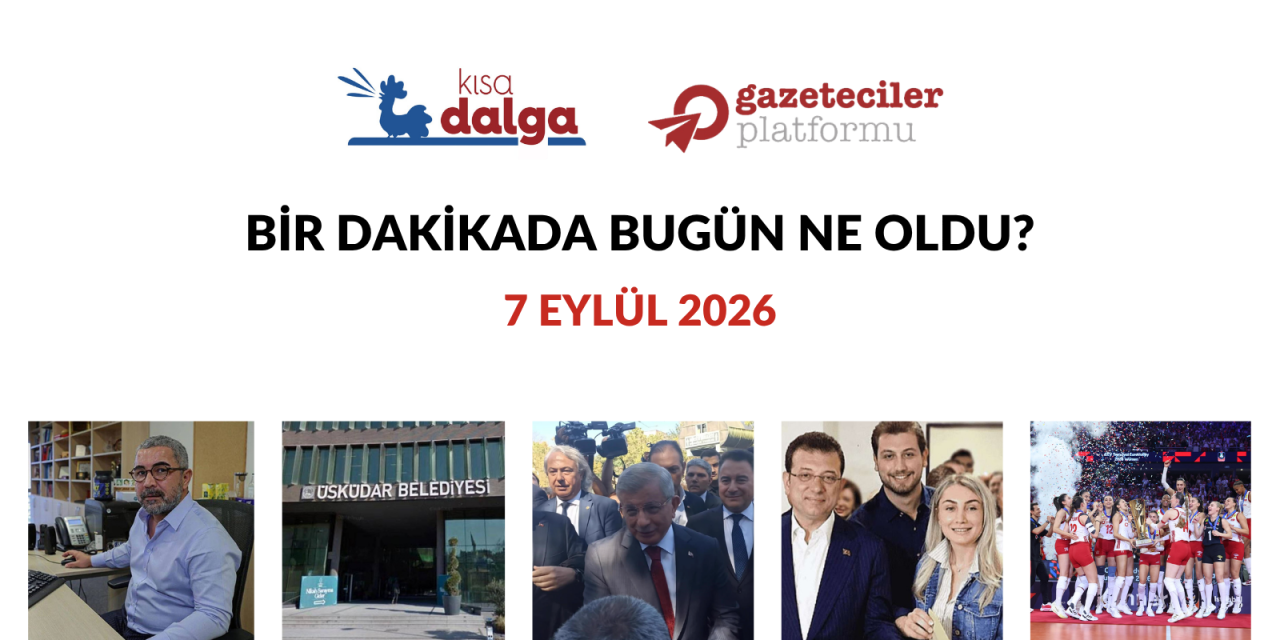 Bir dakikada bugün ne oldu?