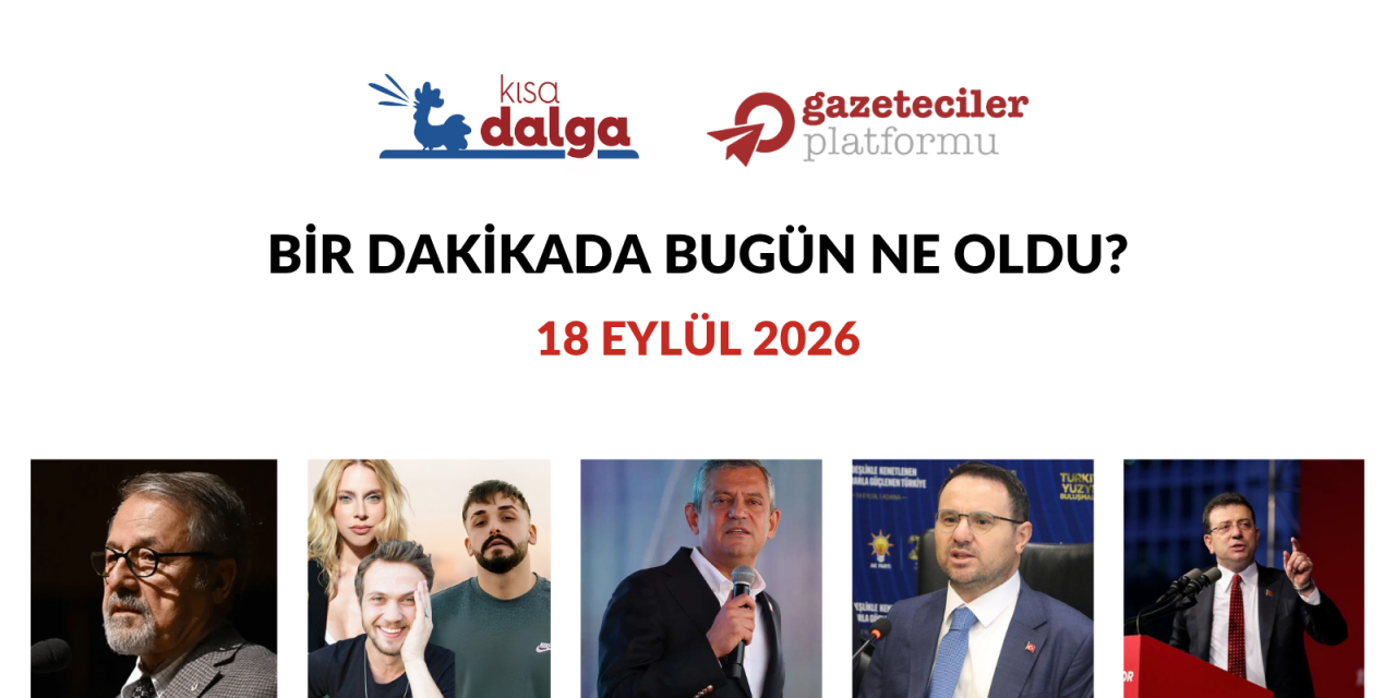 Bir dakikada bugün ne oldu?