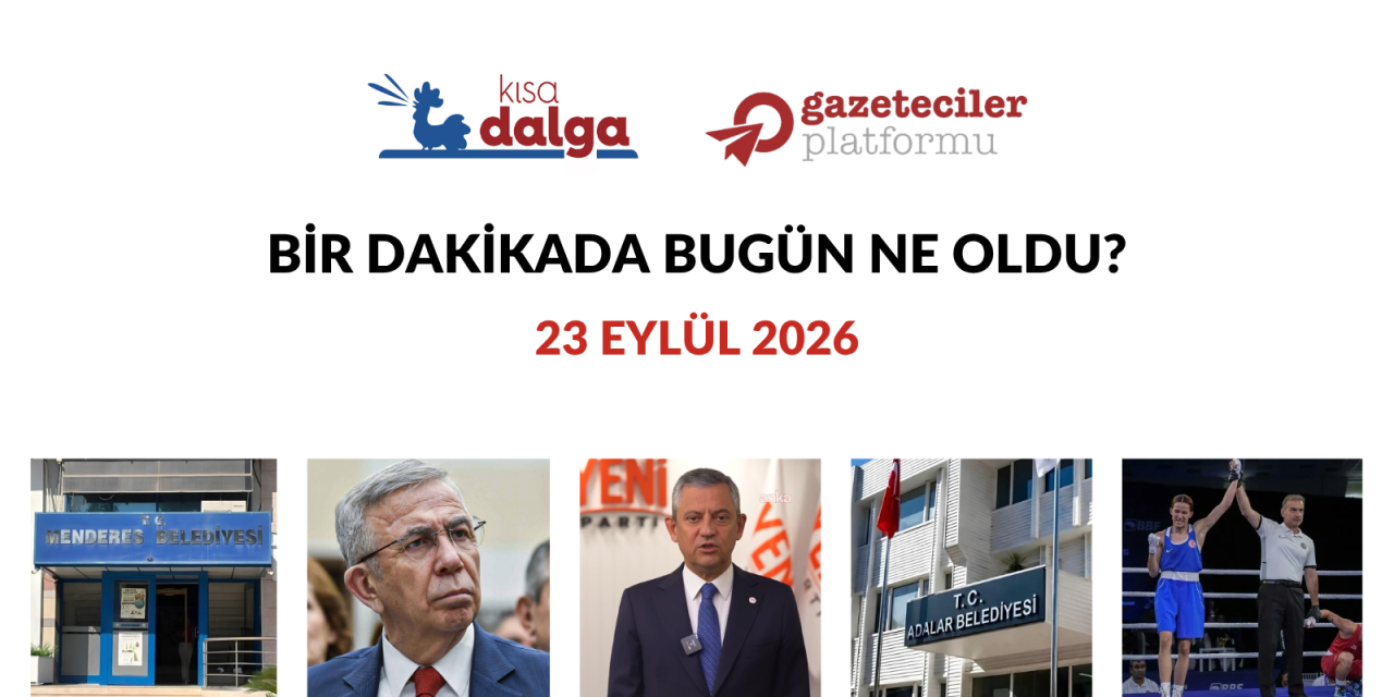 Bir dakikada bugün ne oldu?