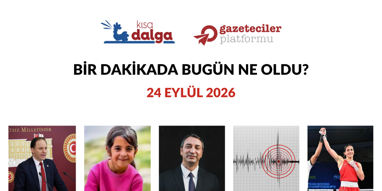 Bir dakikada bugün ne oldu?