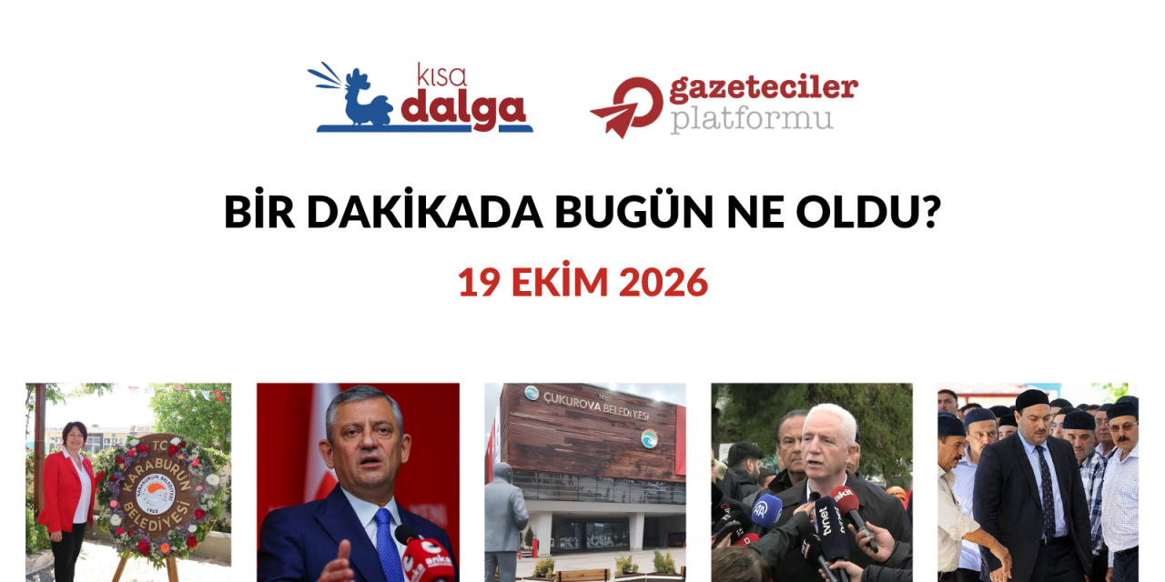 Bir dakikada bugün ne oldu?