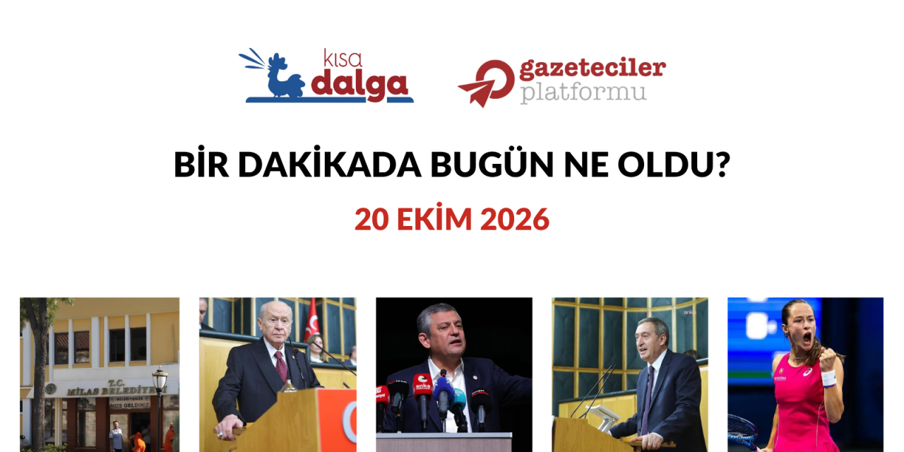 Bir dakikada bugün ne oldu?