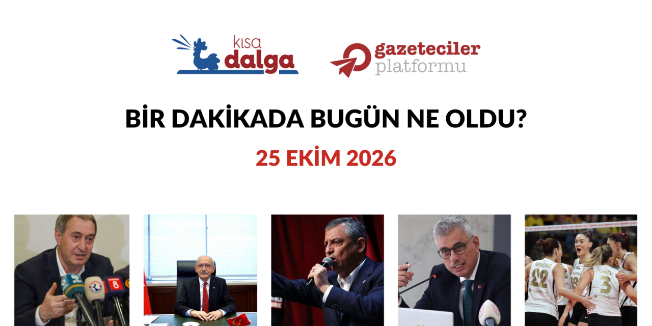 Bir dakikada bugün ne oldu?