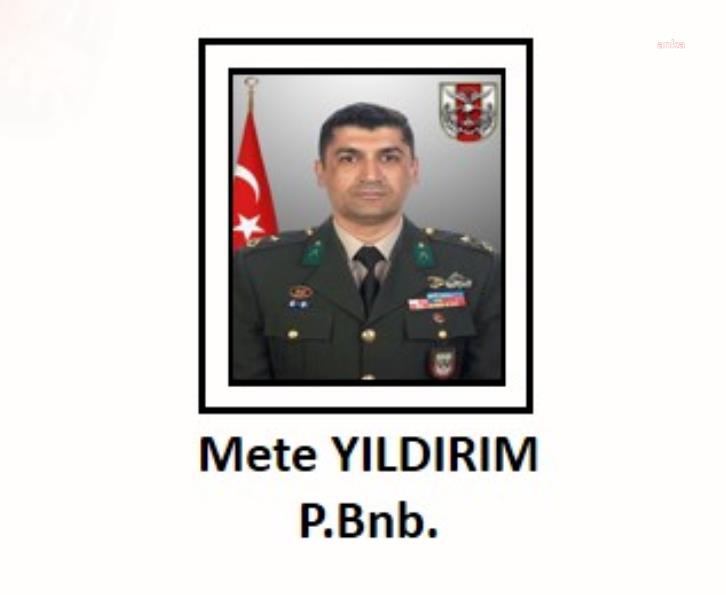 Milli Savunma Bakanlığı: "Piyade Binbaşı Mete Yıldırım silah kazası sonucu şehit oldu"