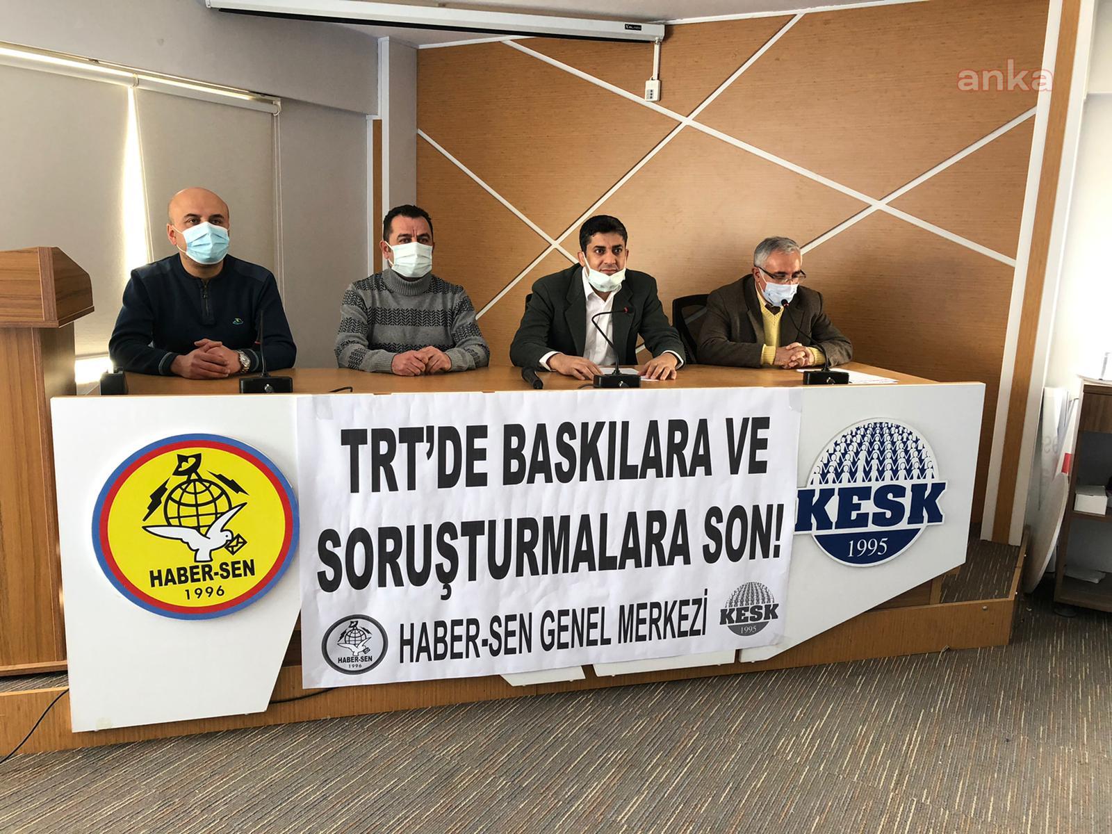 Haber-Sen: "TRT, yöneticilerimiz ve sendika temsilcilerimize soruşturmalarla baskı uyguluyor"