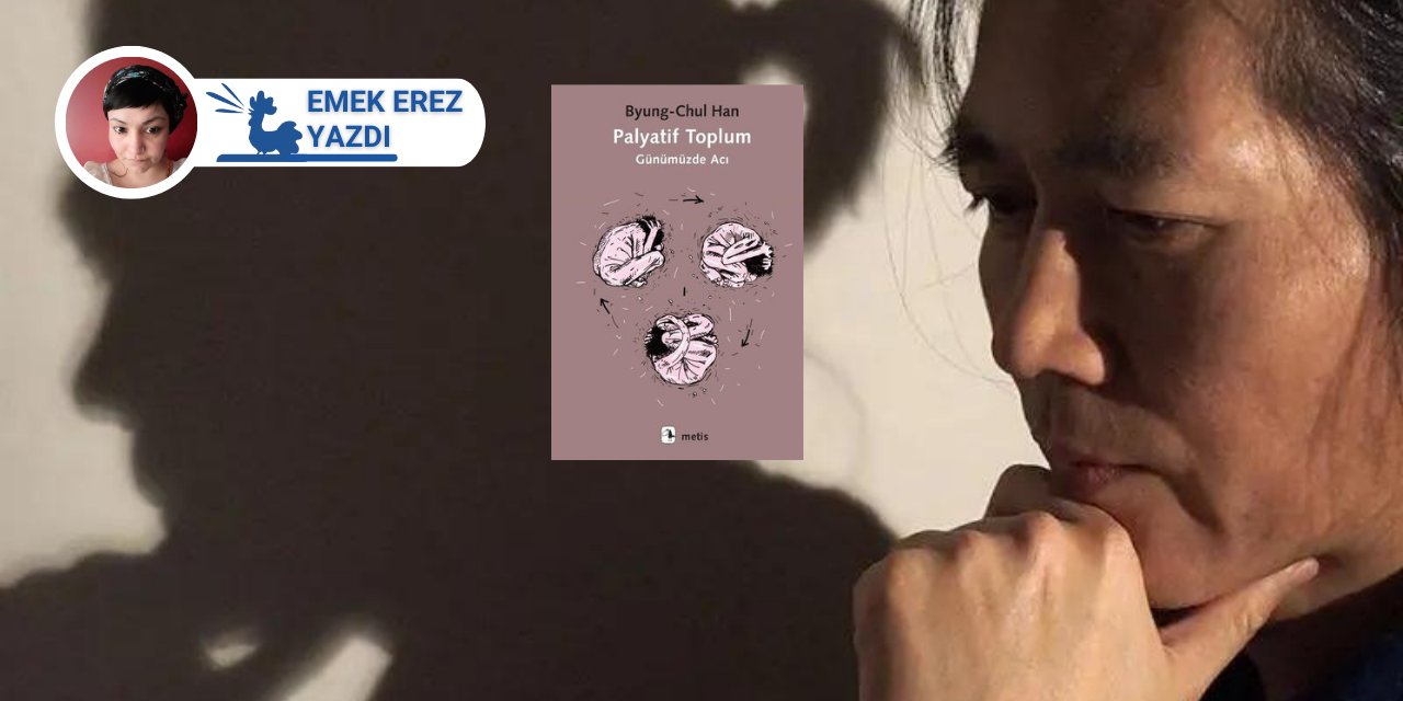 ‘Palyatif Toplum’: Acısız, anlatısı olmayan, anlamsız hayat