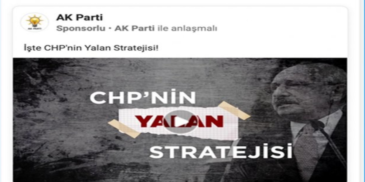 AKP,  ‘İşte CHP’nin Yalan Stratejisi’ videosunun sadece Facebook reklamına 20 bin lira harcamış