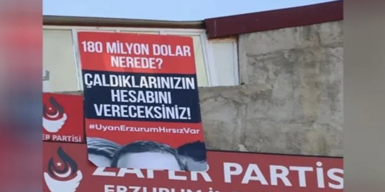 Zafer Partisi'nin 'Uyan Erzurum, hırsız var' pankartı kaldırıldı