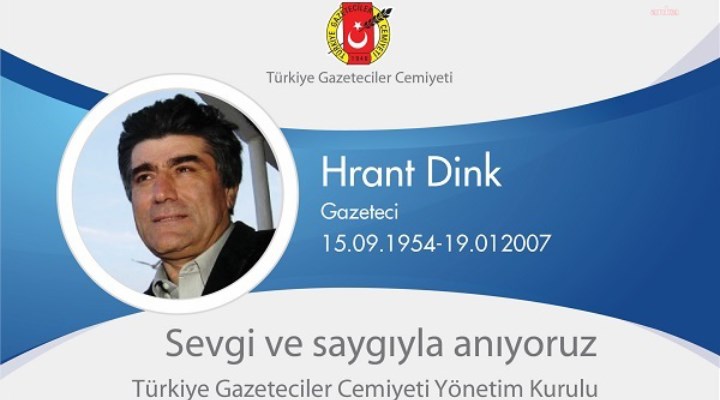 Türkiye Gazeteciler Cemiyeti'nden Hrant Dink çağrısı: Gerçek azmettiricilerin ortaya çıkarılmasını istiyoruz