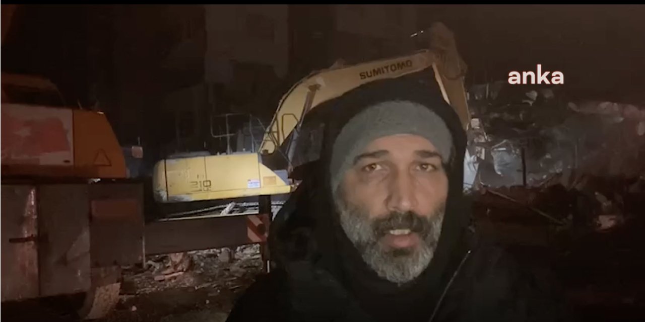 Barış Atay,  Hatay'dan yayın yaptı: Burada hafriyat çalışması var, kurtarma yok